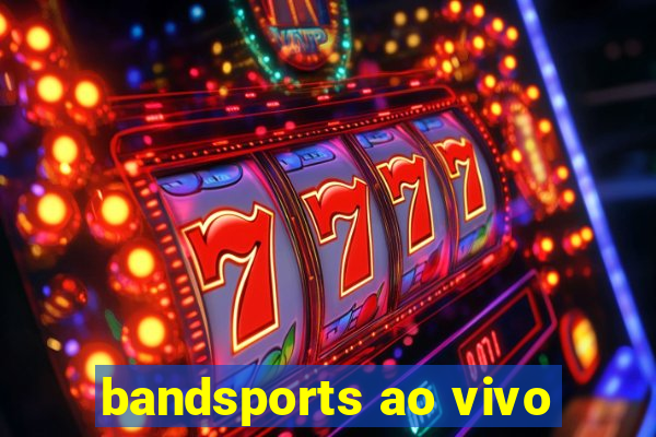 bandsports ao vivo